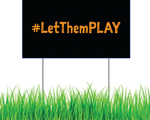 Yard Sign - #LetThemPLAY (Orange on Black)
